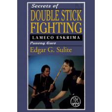 Secrets of Double Stick Fighting Vol 1